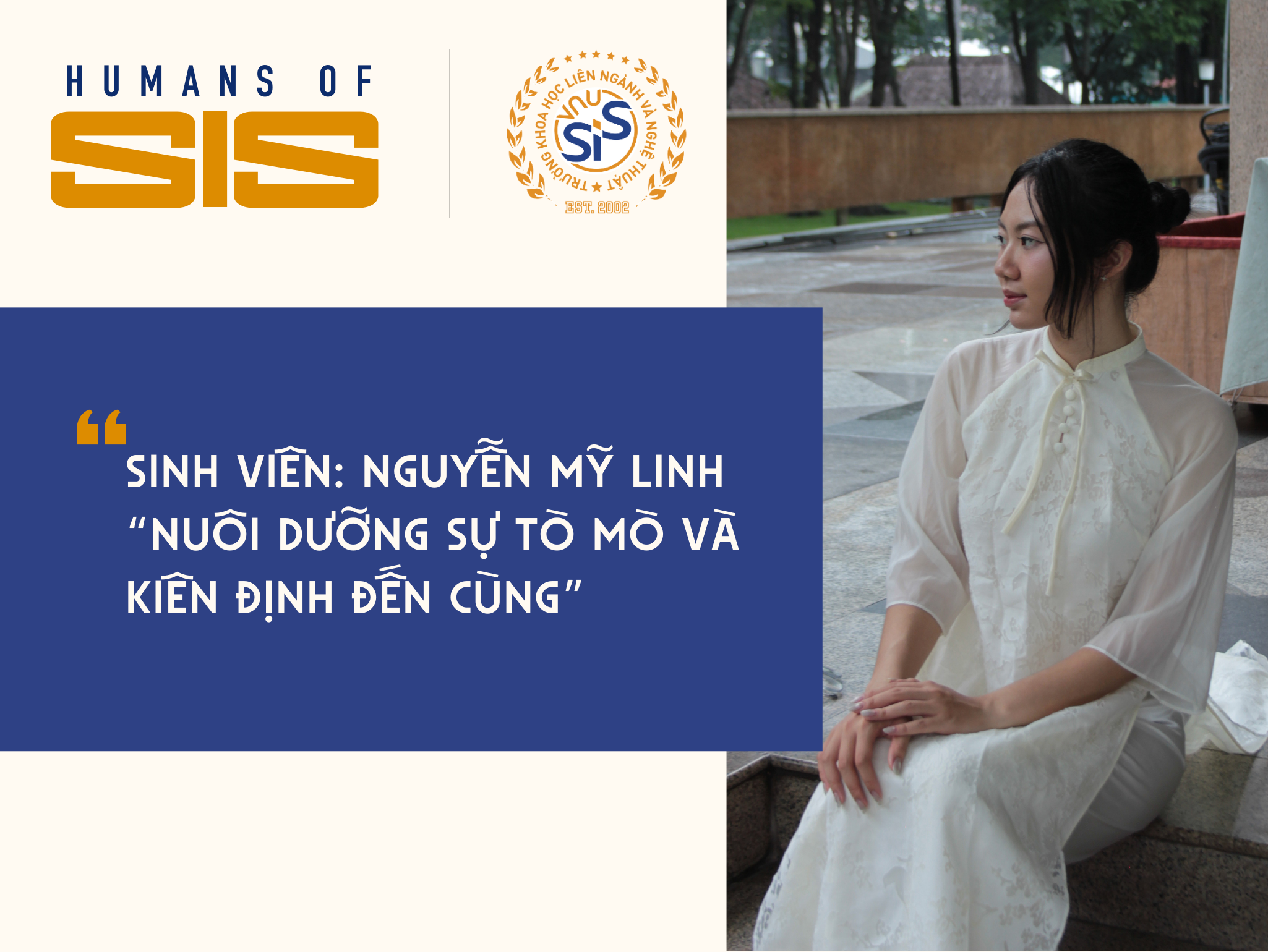 Humans of SIS số 9: Nguyễn Mỹ Linh - "Nuôi dưỡng sự tò mò, kiên định đến cùng"